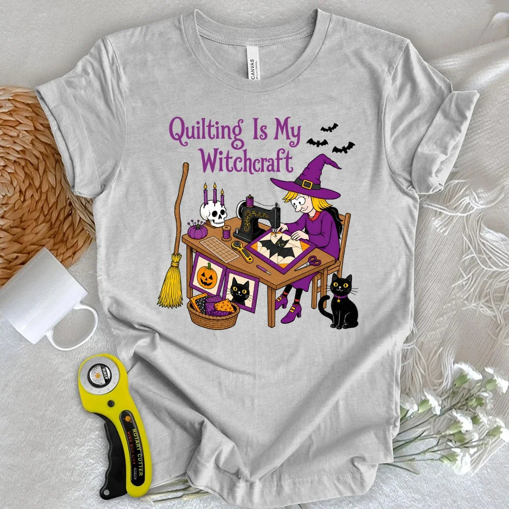 Quilting Is My Witchcraft T-shirt