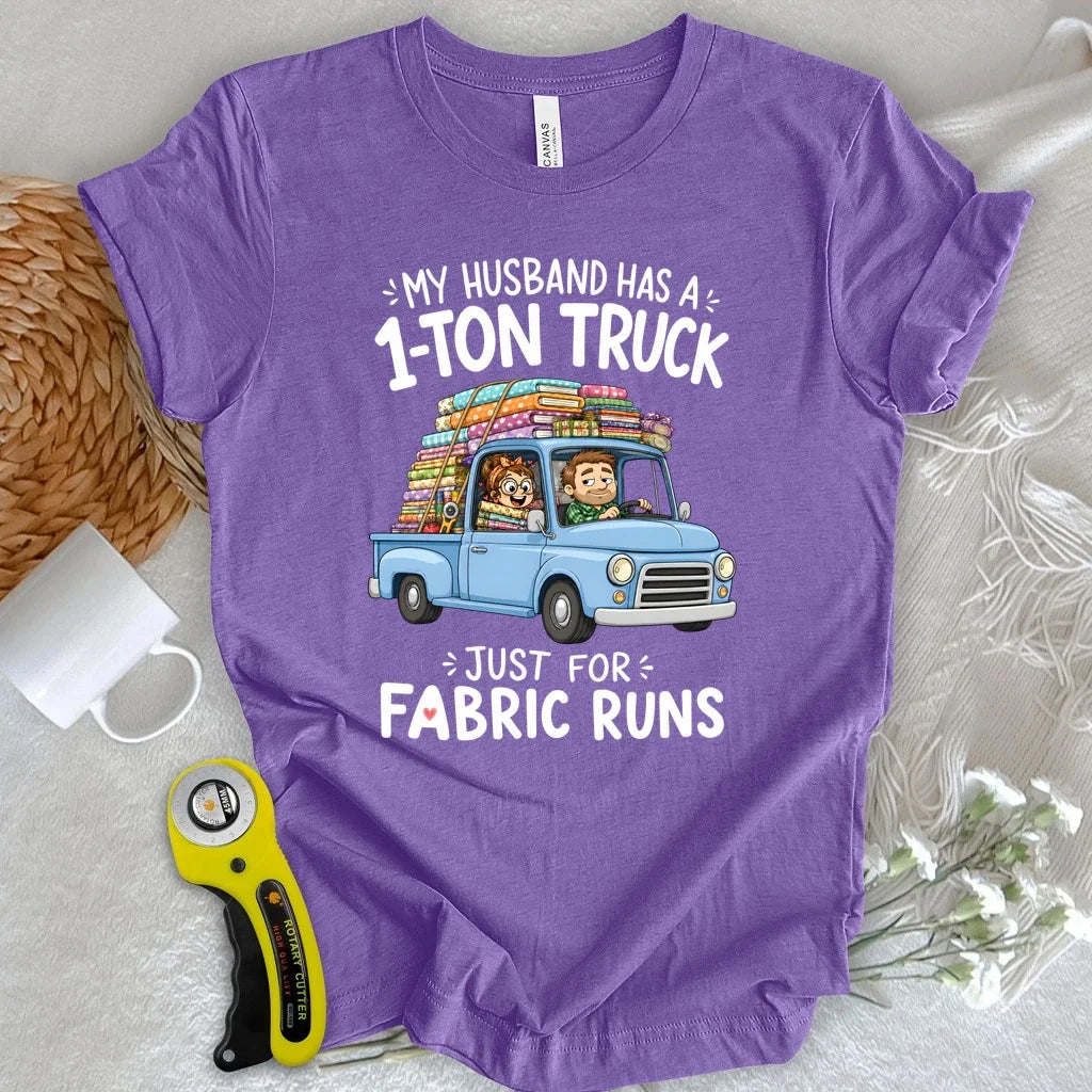 My Husband’s Fabric Run Truck T-shirt
