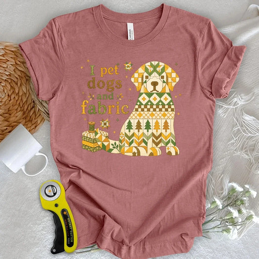 I Pet Dogs and Fabric T-shirt