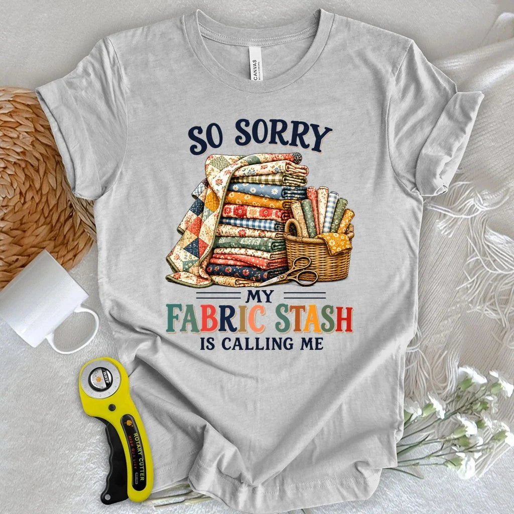 Fabric Stash Calling T-shirt