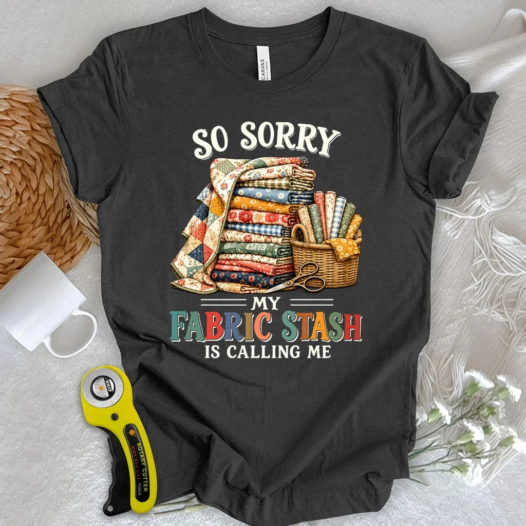 Fabric Stash Calling T-shirt