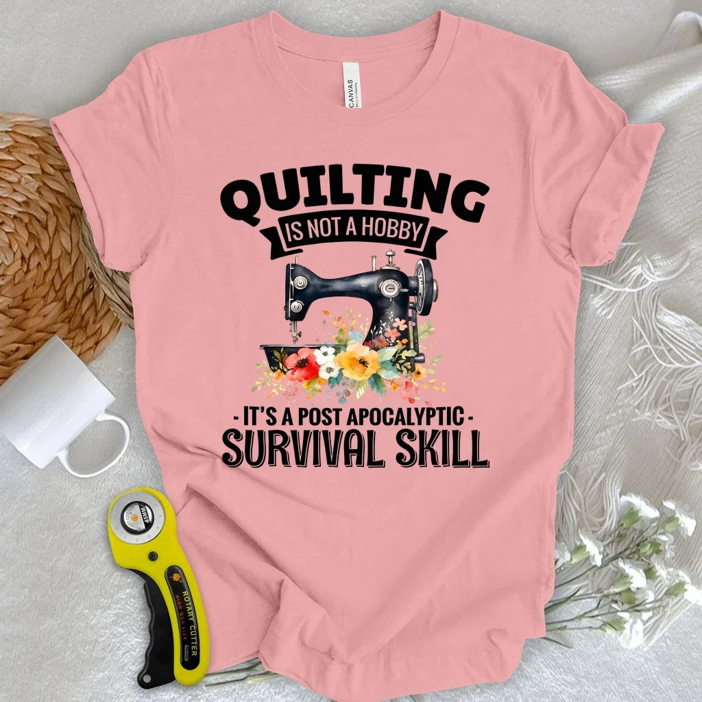 Quilting Survival Skill T-shirt