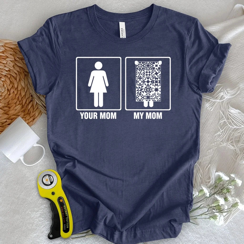 My Mom T-shirt