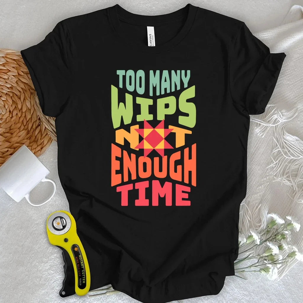 Quilter’s WIP Problem T-shirt
