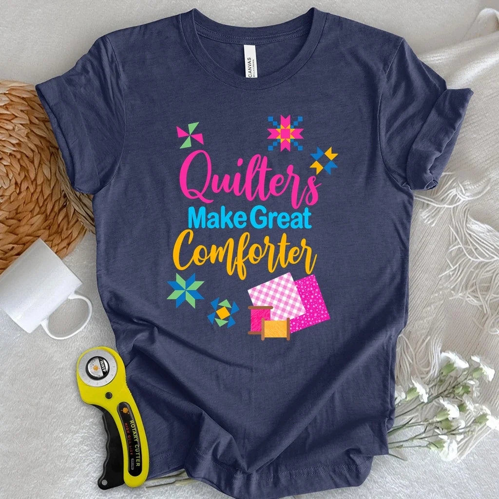 Quilters Make Great Comforters T-shirt
