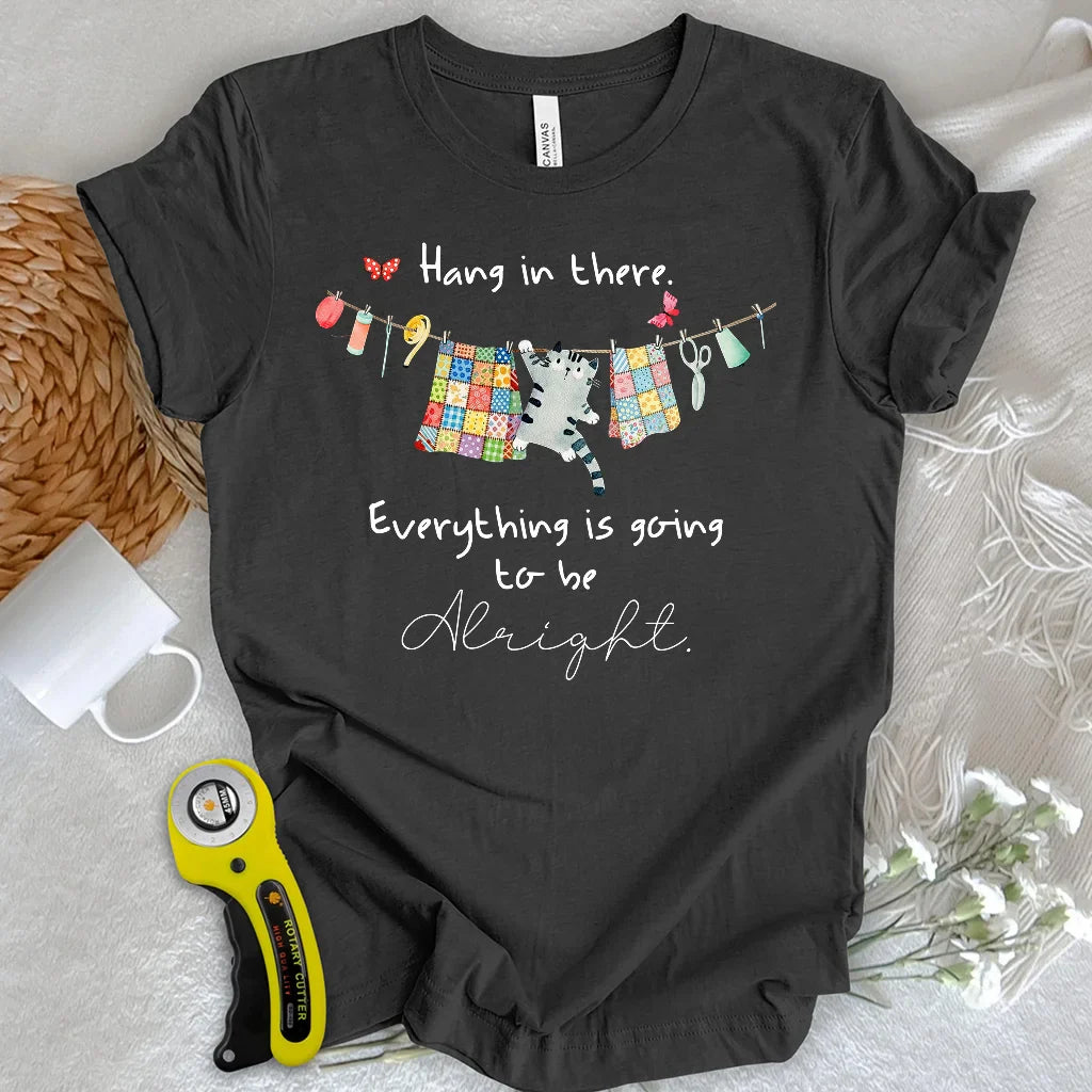 Hang in there T-Shirt