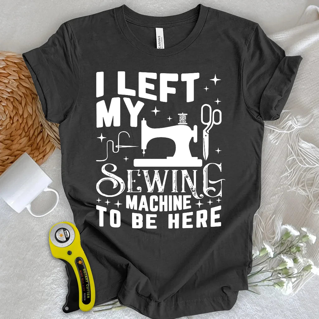 Left Be Here T-shirt