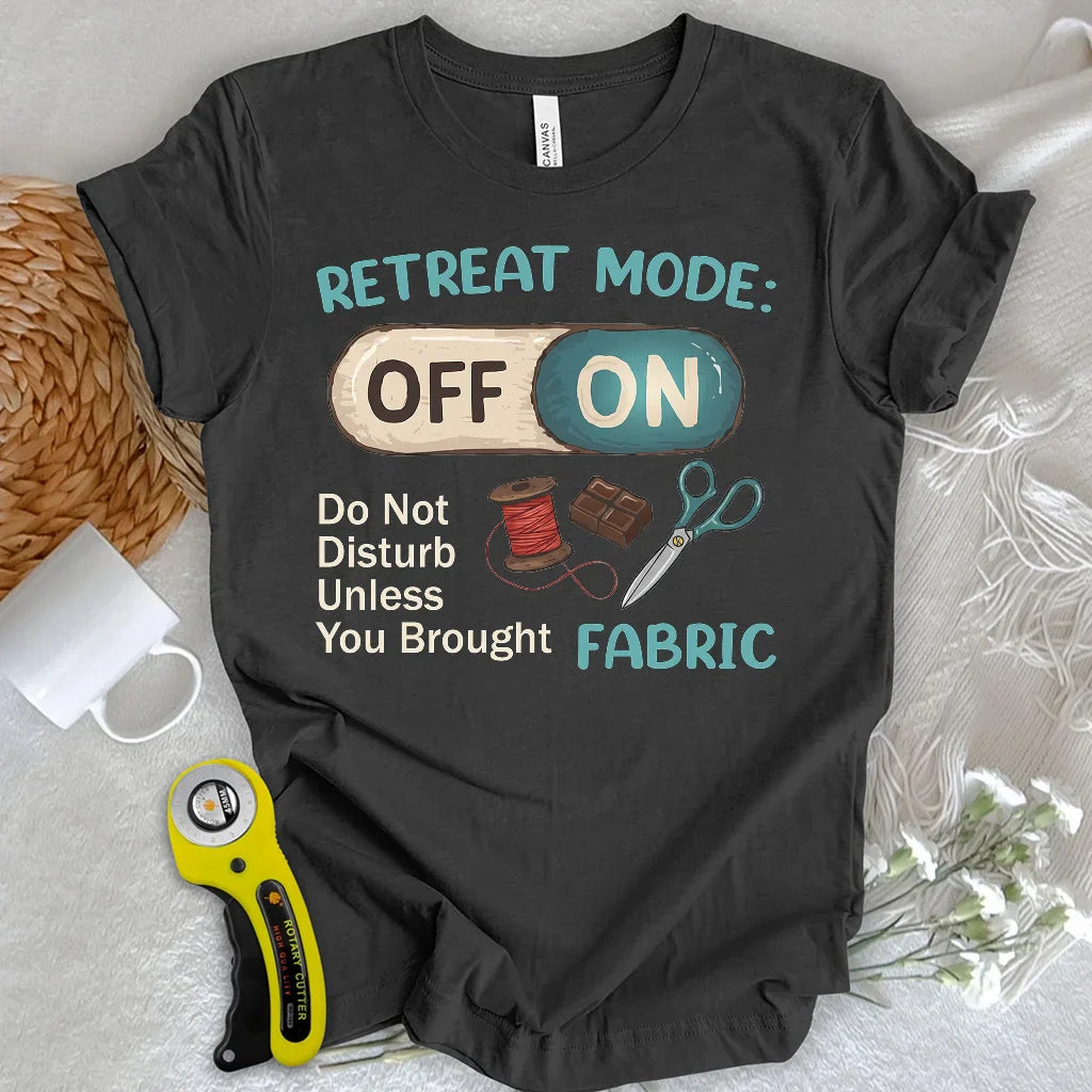 Retreat Mode: ON T-shirt