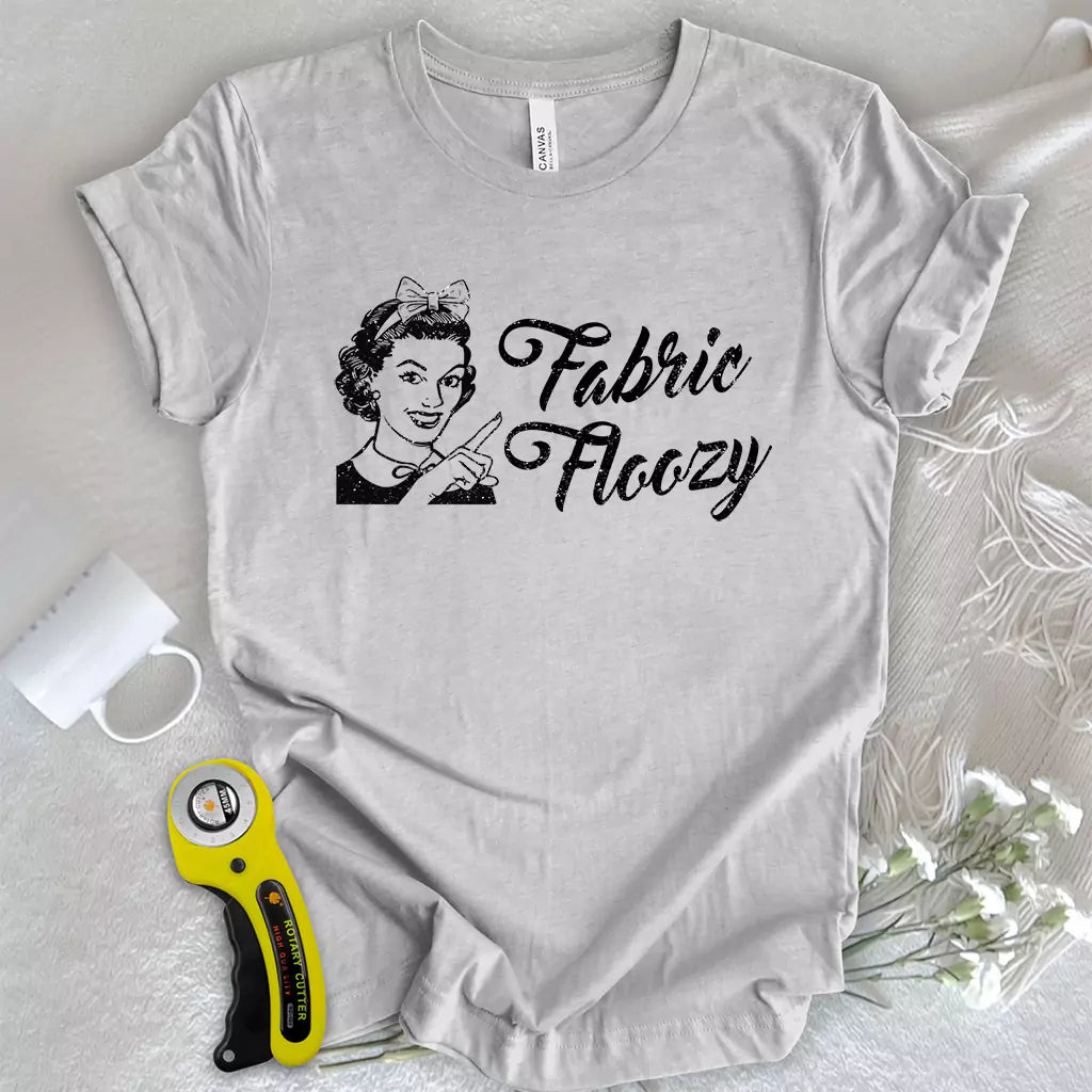 Fabric Floozy T-Shirt