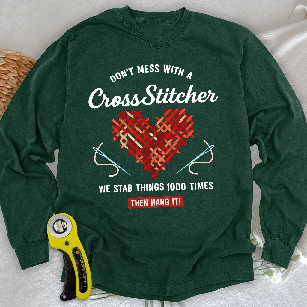 Don't Mess With a Cross Stitcher Long Sleeve T-shirt