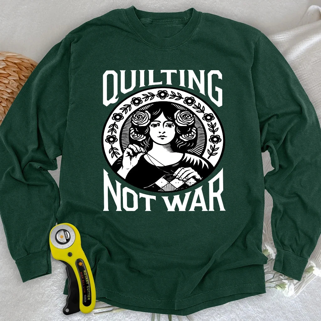 Quilting Not War Long Sleeve T-shirt