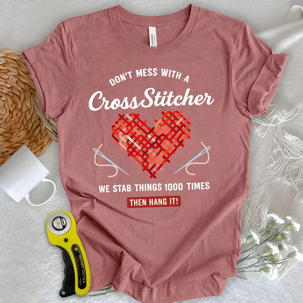 Don't Mess With a Cross Stitcher T-shirt