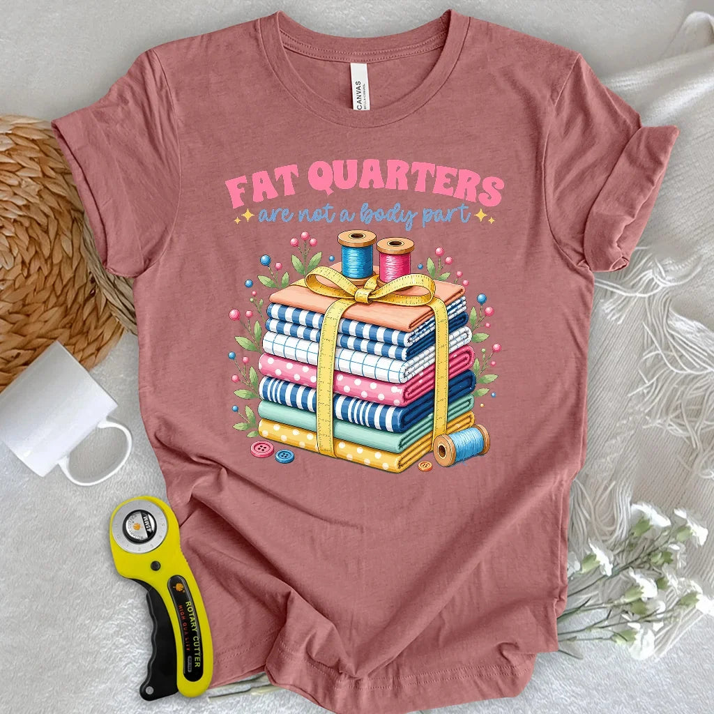 Fat Quarters T-Shirt