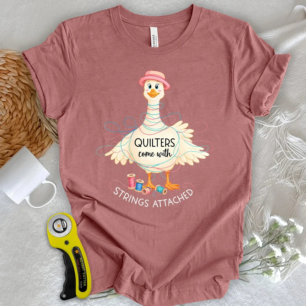 Quilters come with strings attached T-shirt