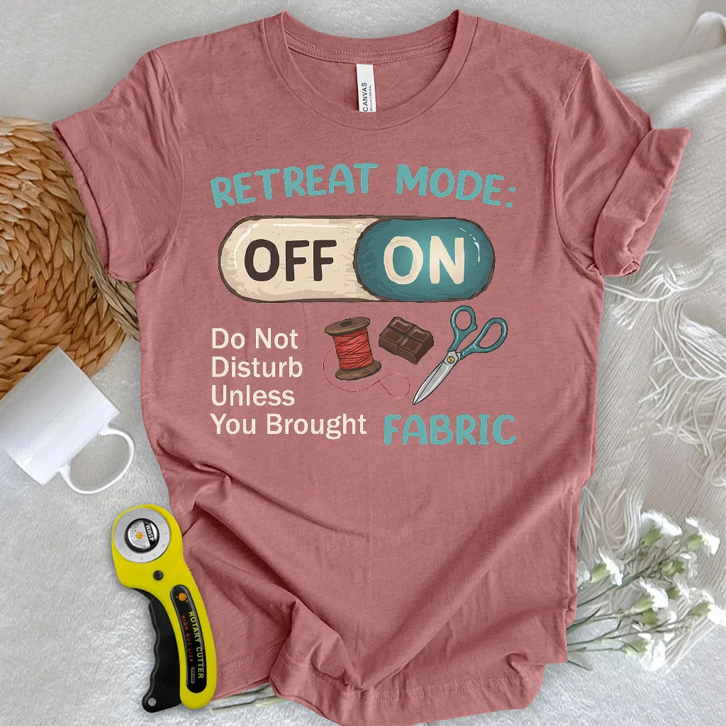Retreat Mode: ON T-shirt