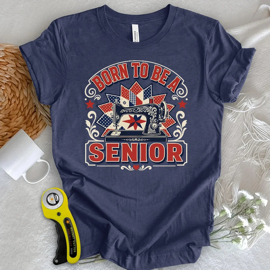 Born to be a senior T-shirt