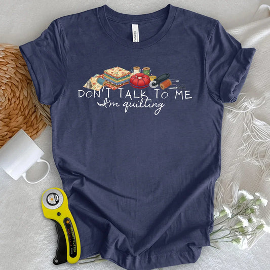 Don’t Talk To Me T-shirt
