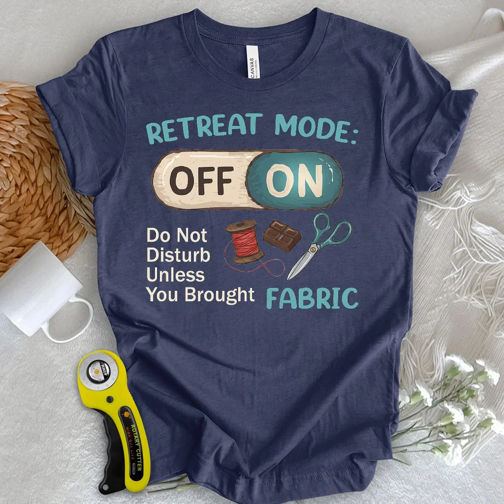 Retreat Mode: ON T-shirt
