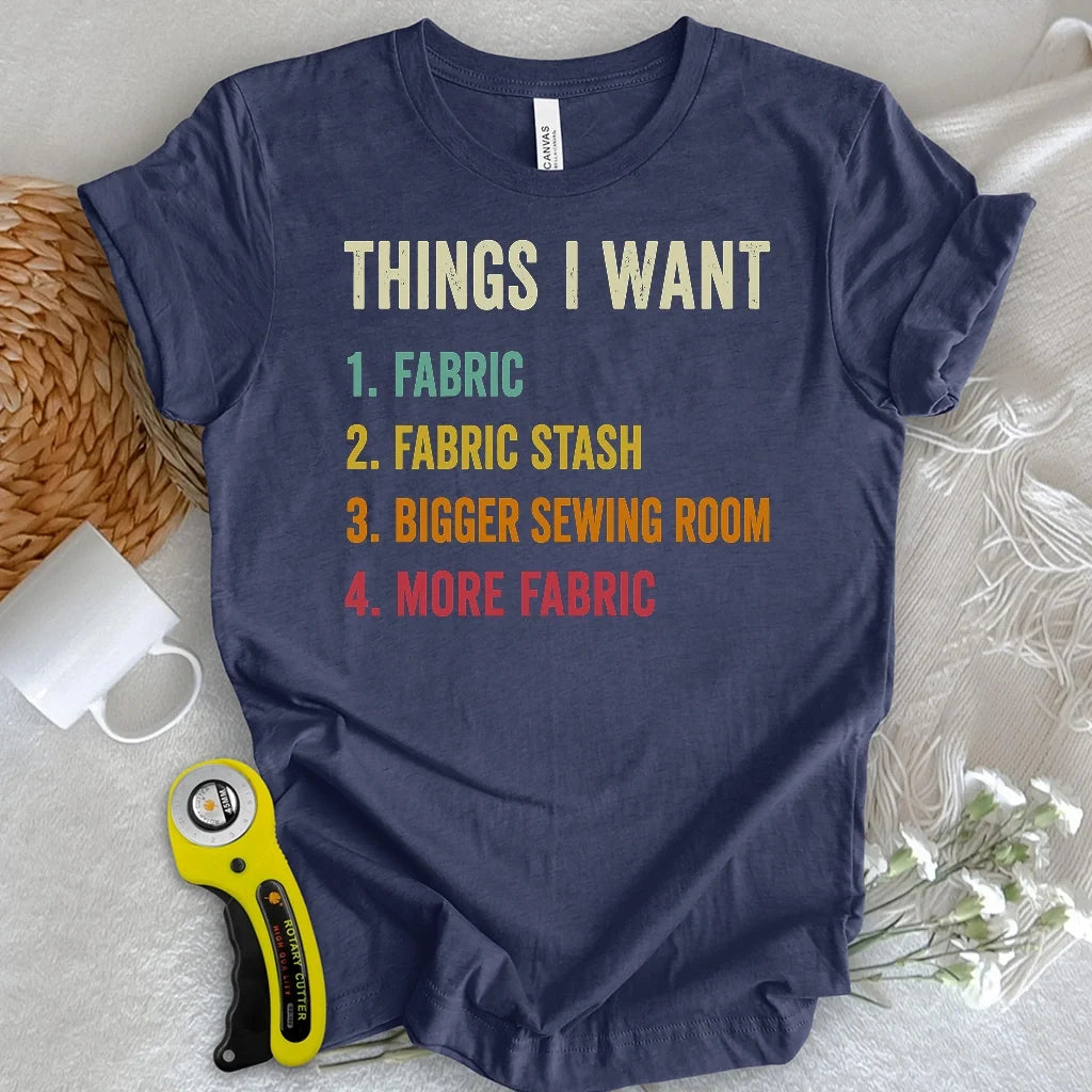 Things I Want T-shirt