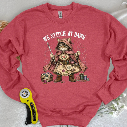 We Stitch At Dawn Sweatshirt