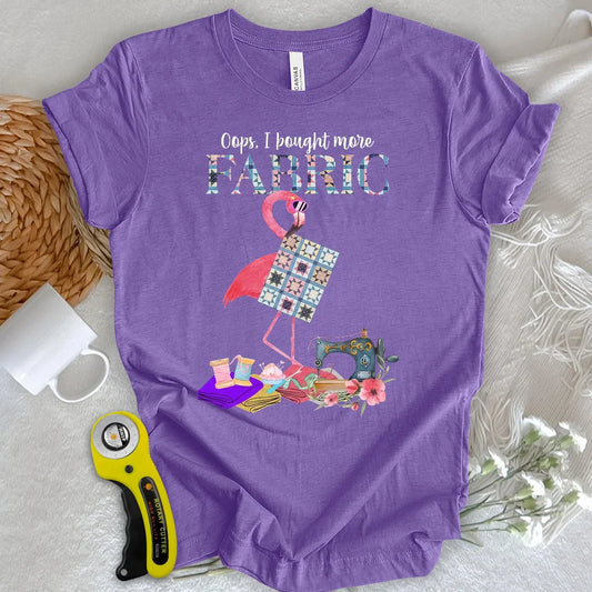 Bought More Fabric T-Shirt