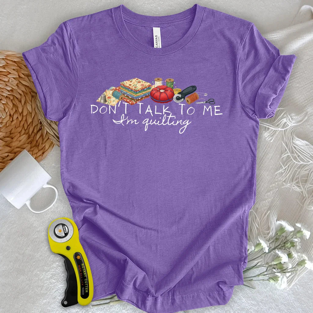 Don’t Talk To Me T-shirt