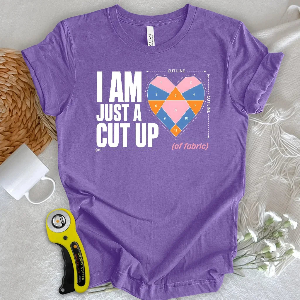 I’M A CUT UP T-Shirt