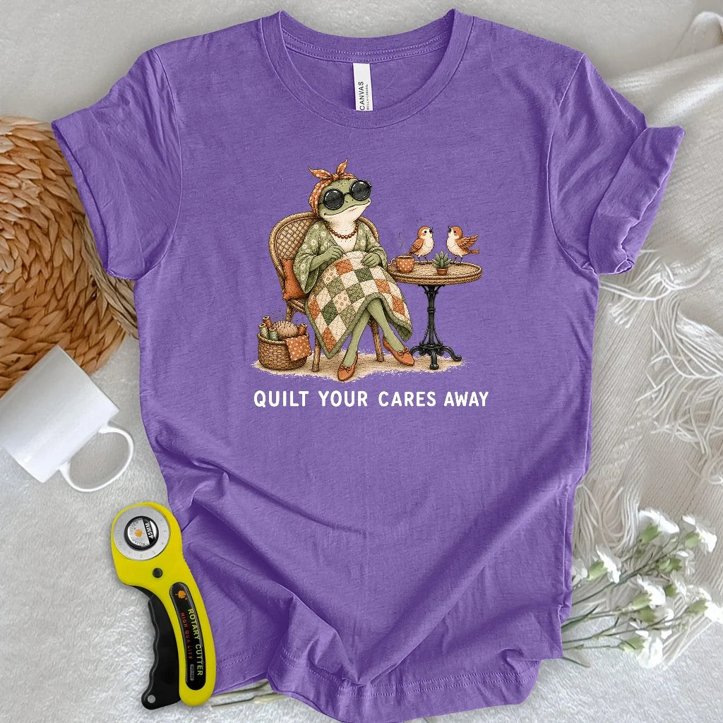 Quilt Your Cares Away T-shirt