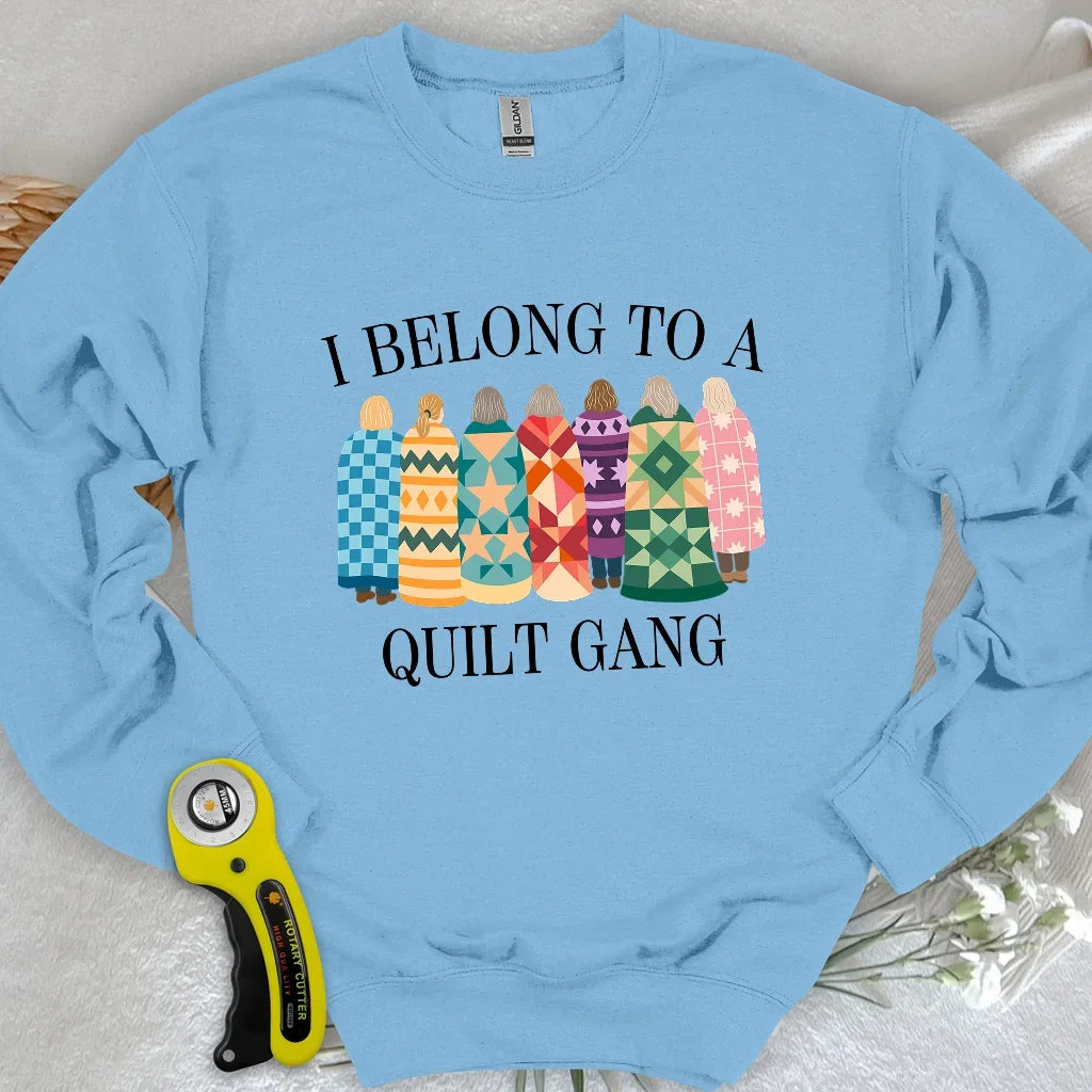 Belong to Quilt Gang Sweatshirt