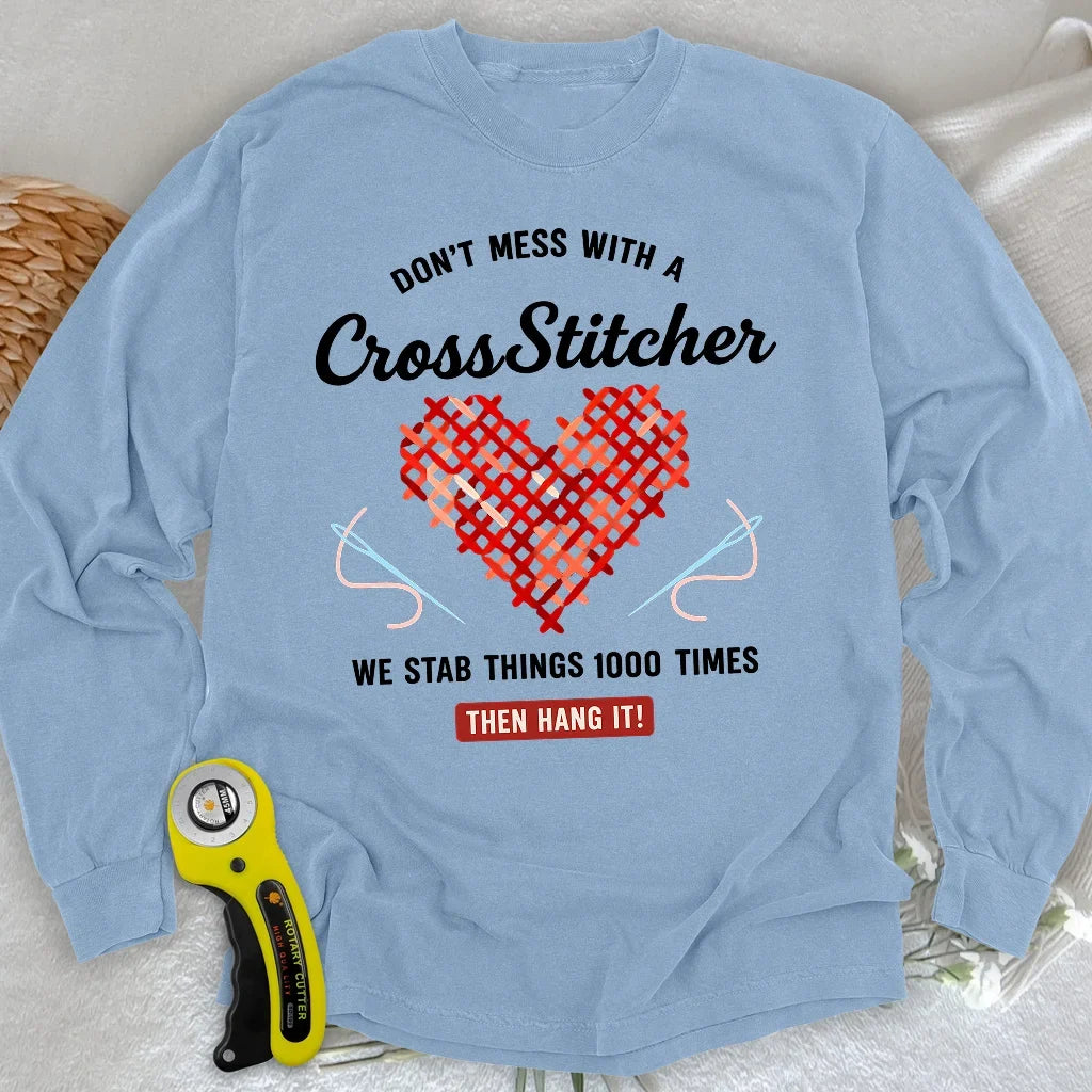 Don't Mess With a Cross Stitcher Long Sleeve T-shirt