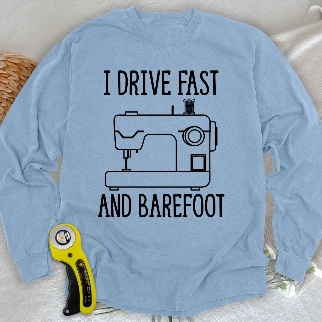 Drive Fast And Barefoot Long Sleeve T-shirt