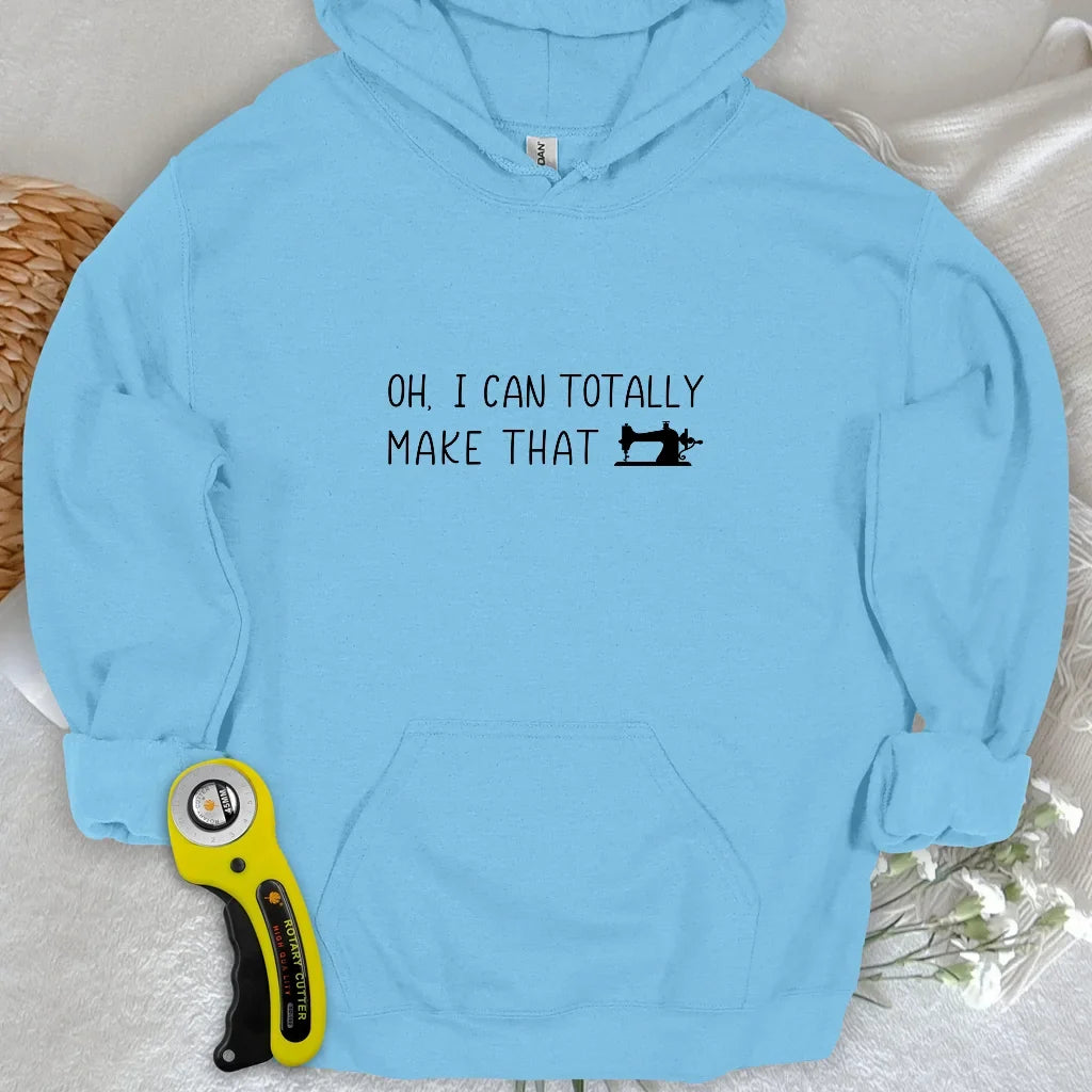 I Can Make That Hoodie