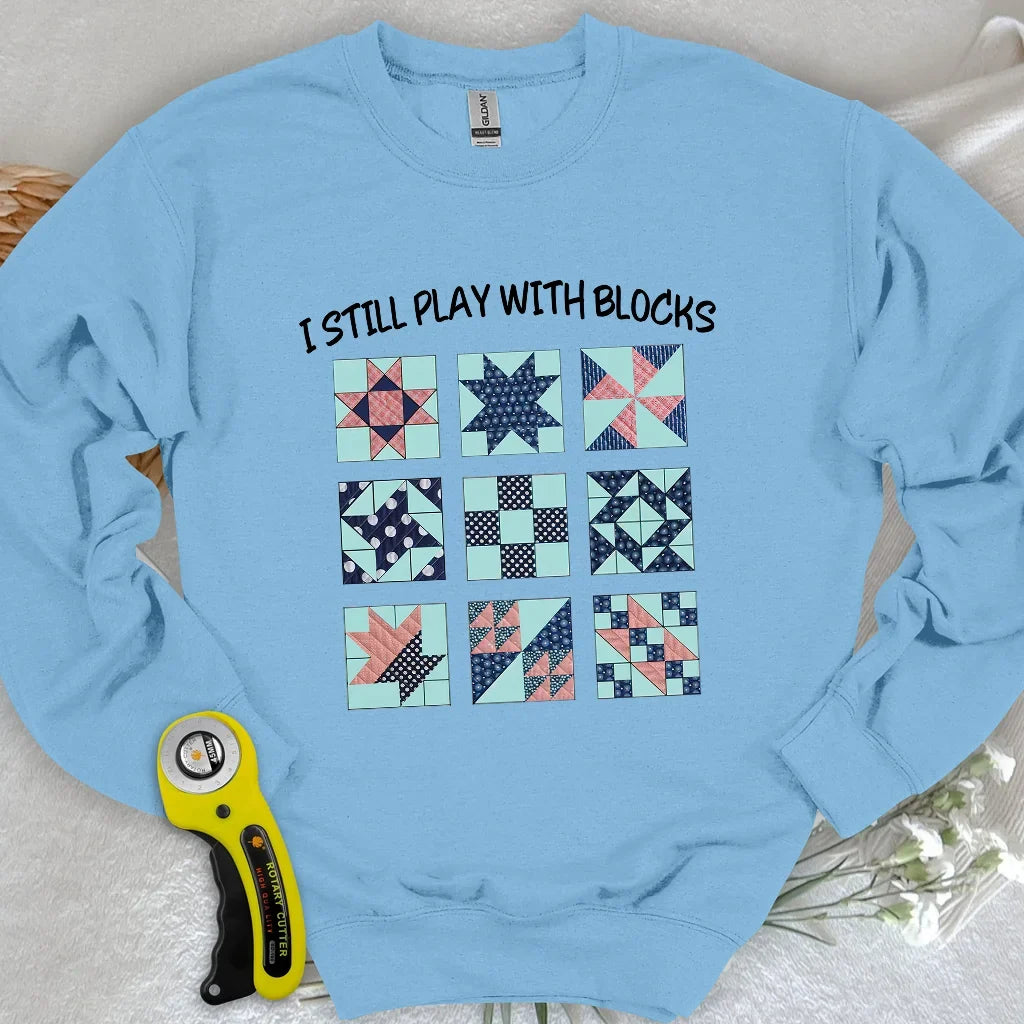 I Still Play With Block Sweatshirt