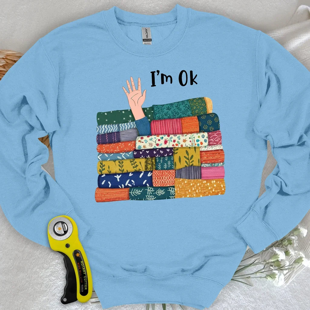 I'M OK Sweatshirt