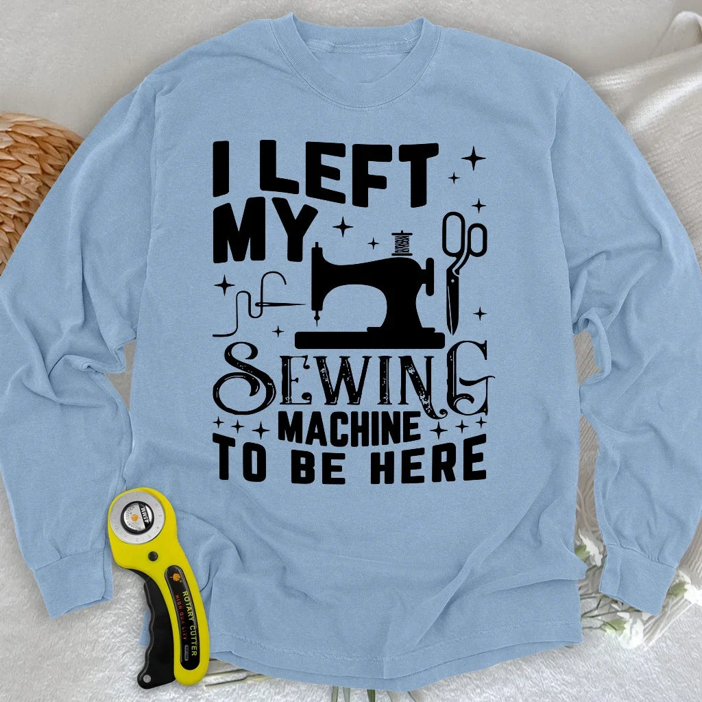 Left Be Here Long Sleeve T-shirt