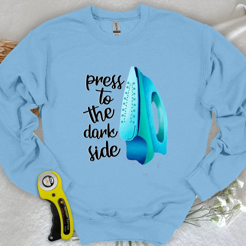 Press to the dark side Sweatshirt
