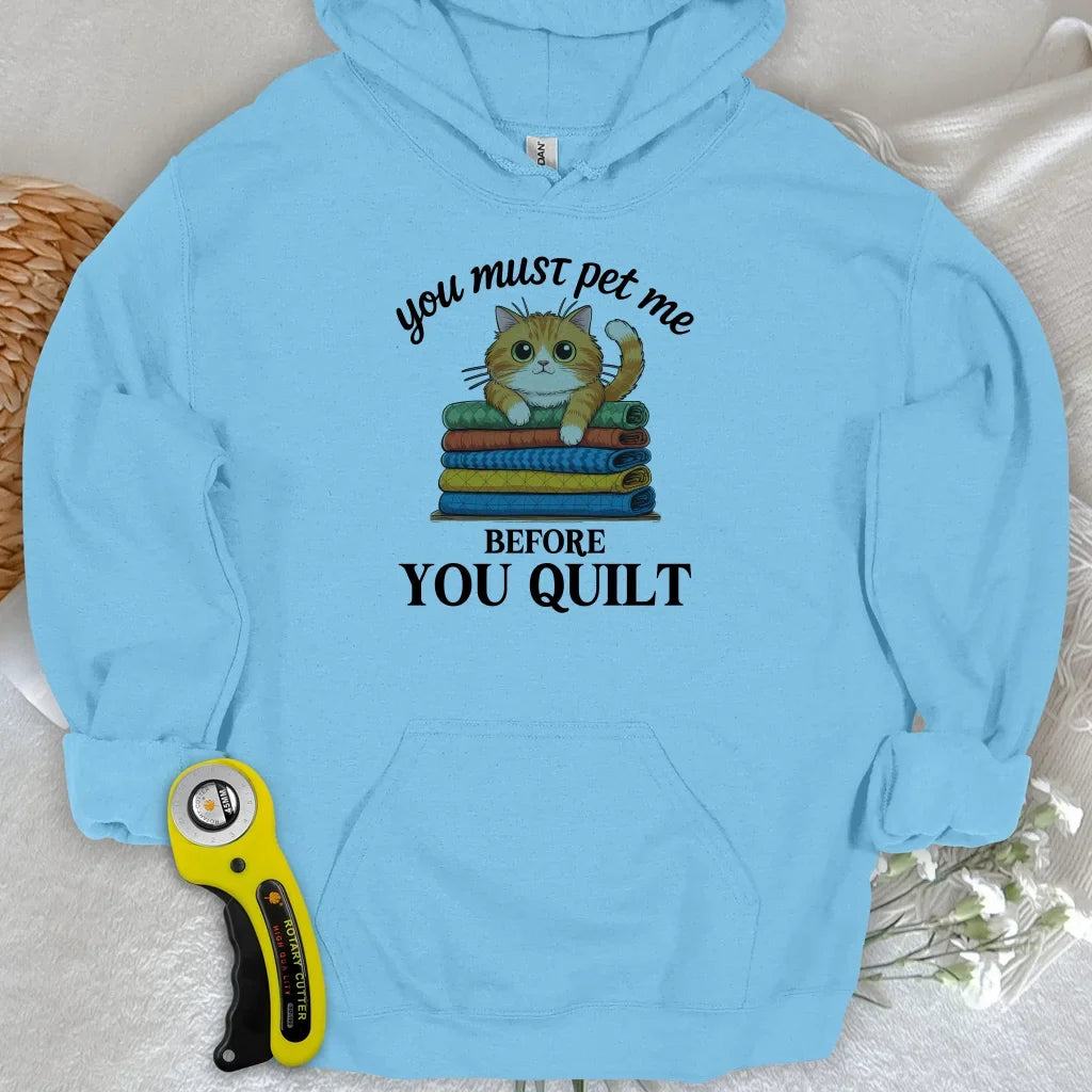 Pet Me First, Quilt Later Hoodie