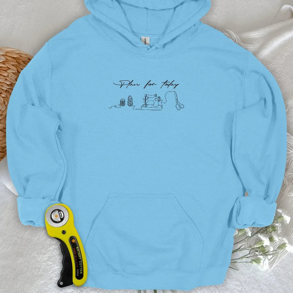 Plan for today Hoodie