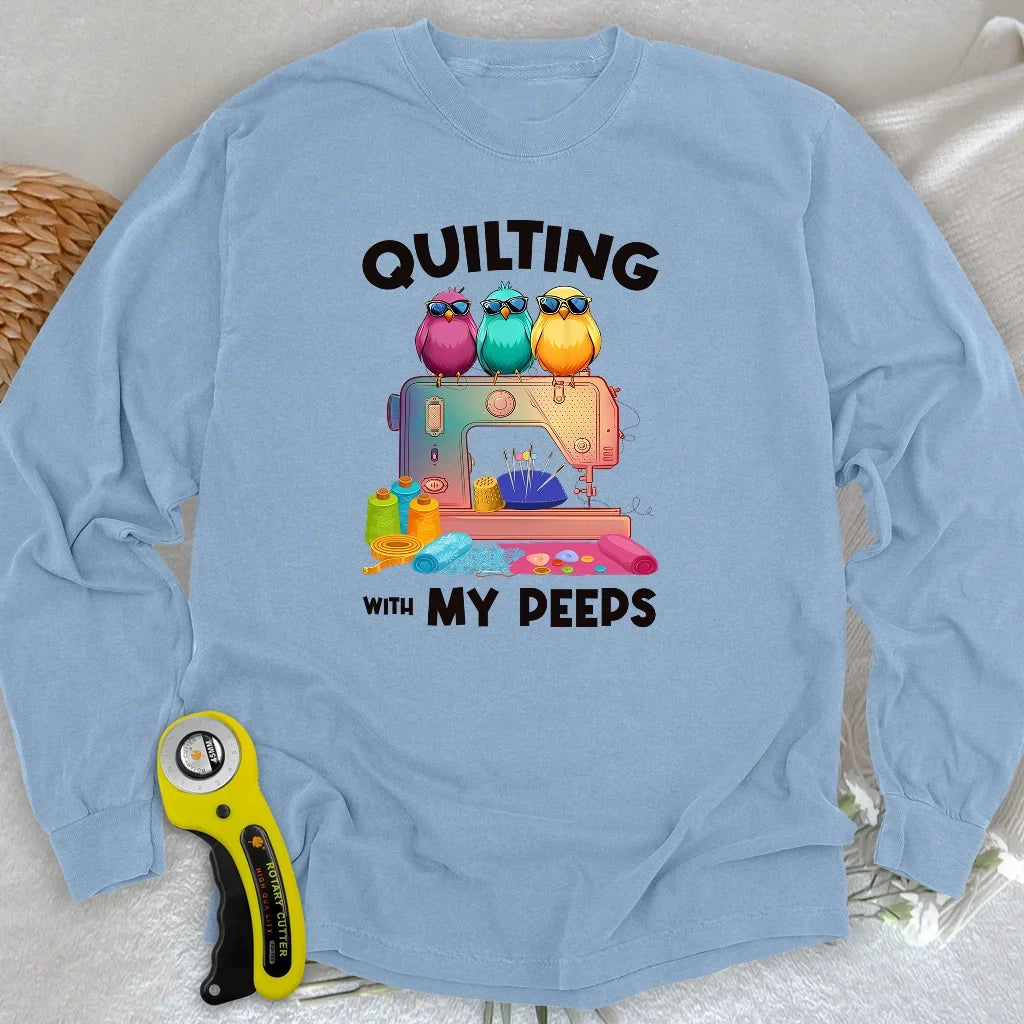 Quilting W/ My Peeps Long Sleeve T-shirt