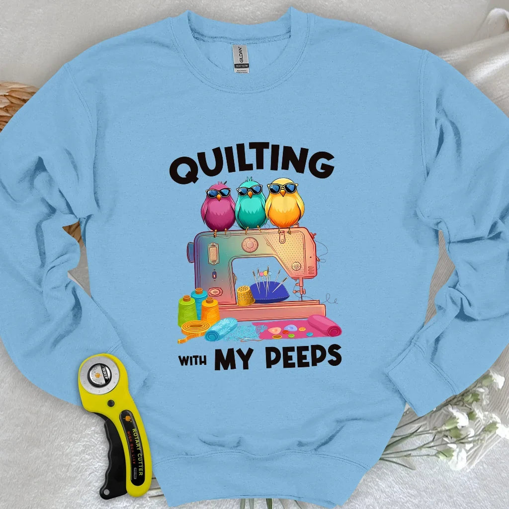 Quilting W/ My Peeps Sweatshirt