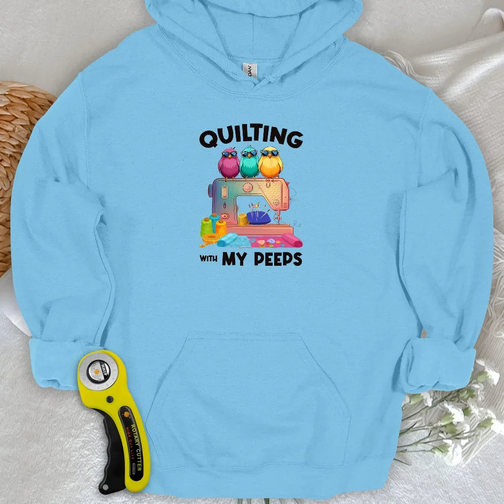 Quilting W/ My Peeps Hoodie