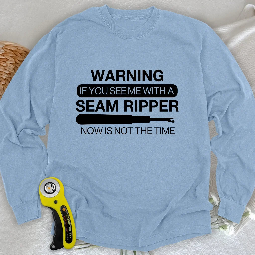 Seam Ripper Warning Long Sleeve T-shirt