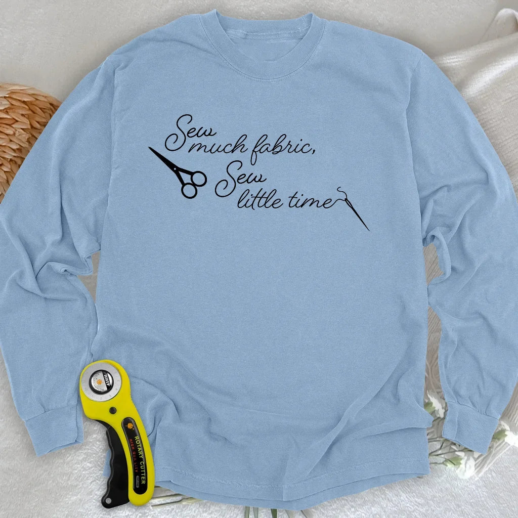 Sew Much Fabric Long Sleeve T-shirt