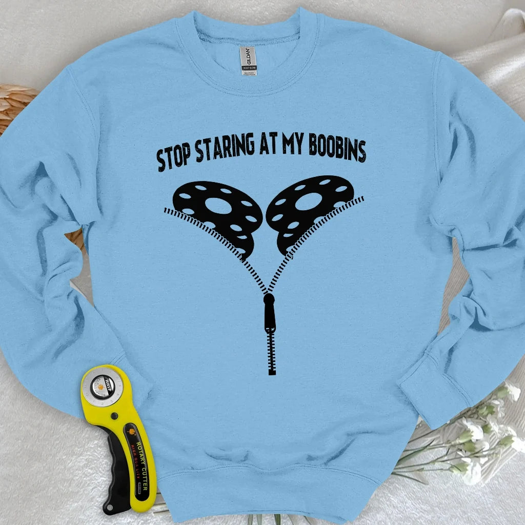 Stop Staring At Boobins Sweatshirt