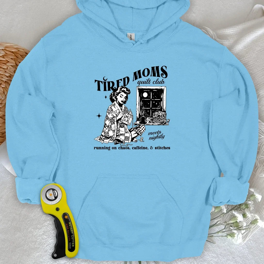 Tired Quilt Moms Hoodie