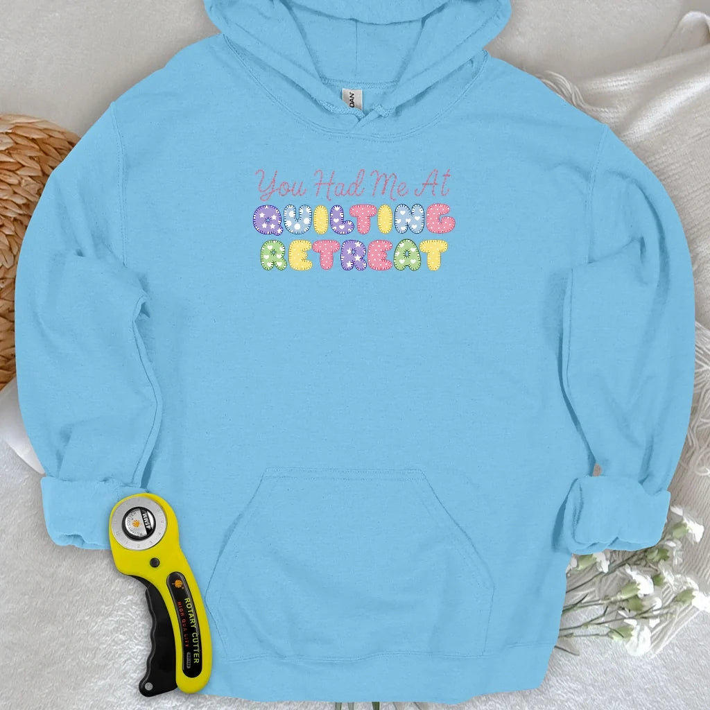 You Had Me at Quilting Retreat Hoodie
