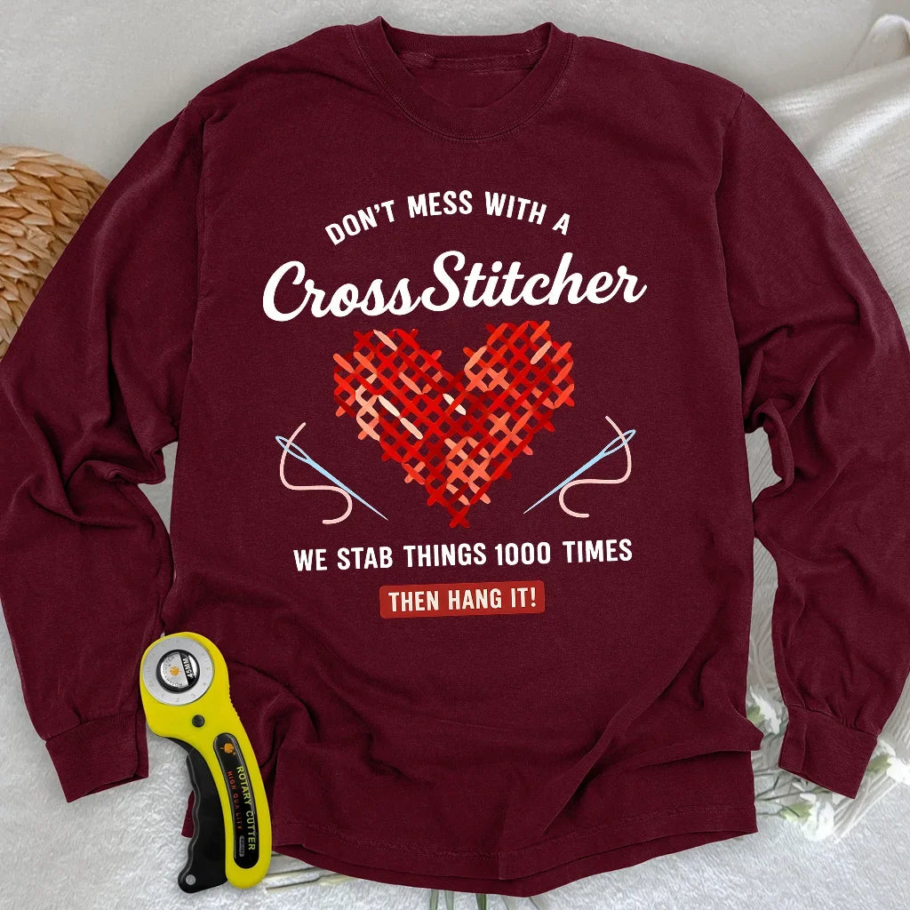 Don't Mess With a Cross Stitcher Long Sleeve T-shirt