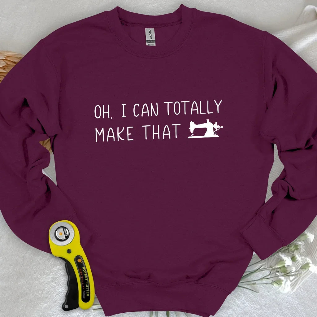 I Can Make That Sweatshirt