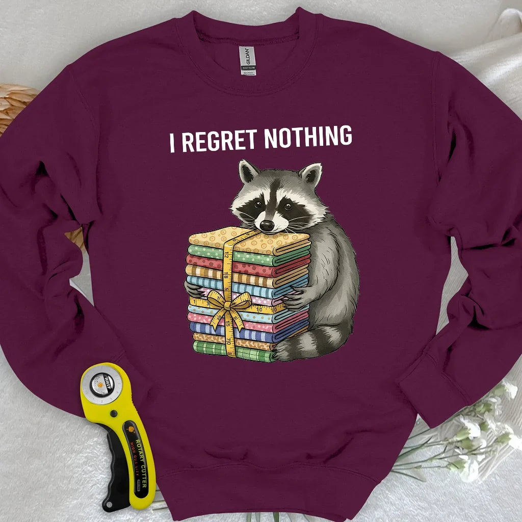 I Regret Nothing Sweatshirt