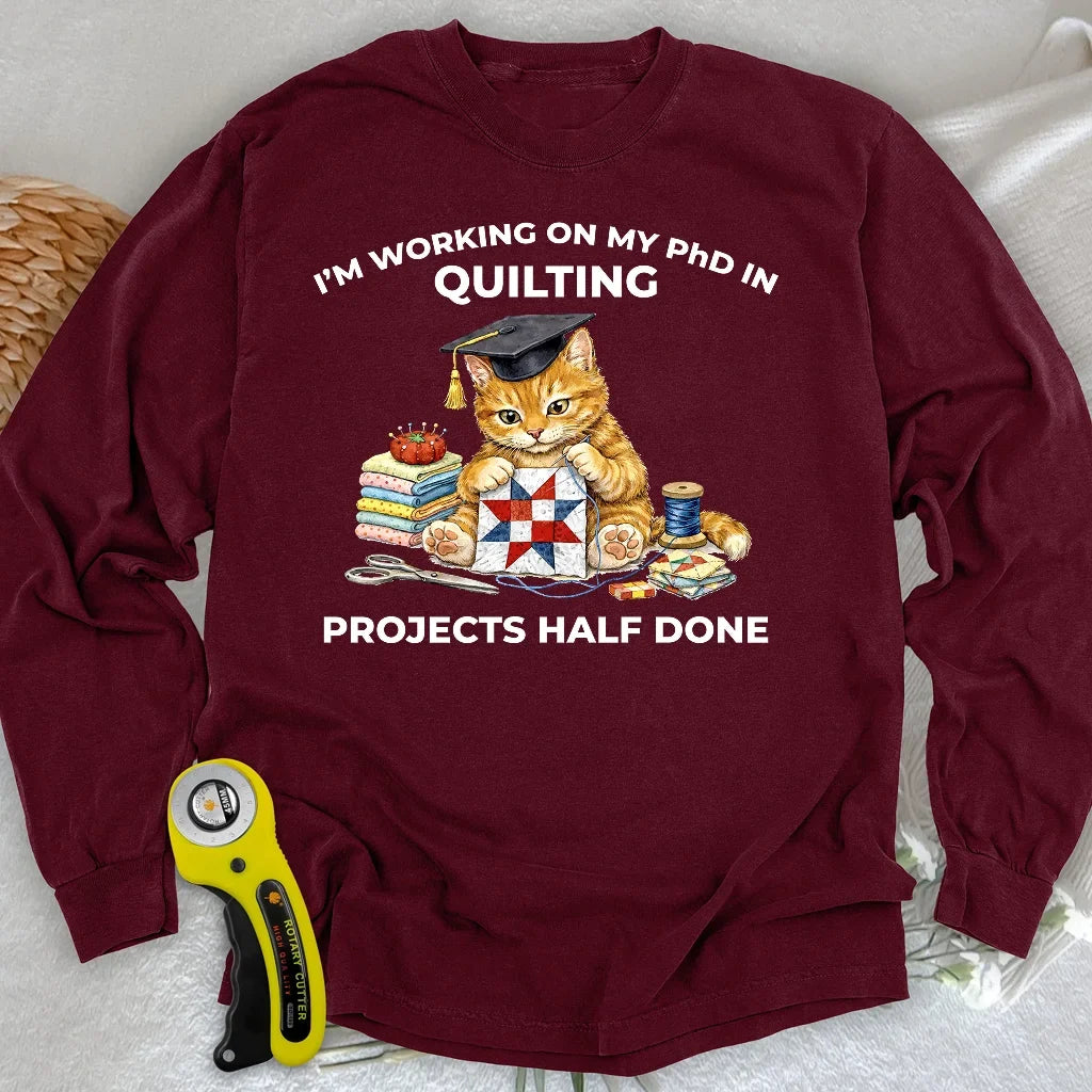 PhD In Quilting Long Sleeve T-shirt